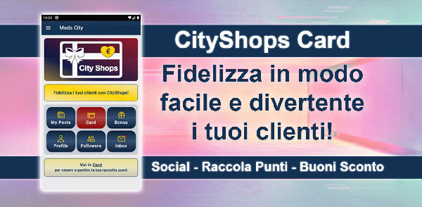 CityShops Card - App per la Fidelizzazione dei tuoi Clienti tramite Raccolte Punti, Buoni Sconto e Social